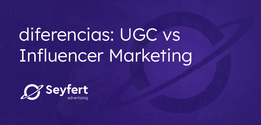 Diferencias entre User Generated Content (UGC) vs Influencer Marketing