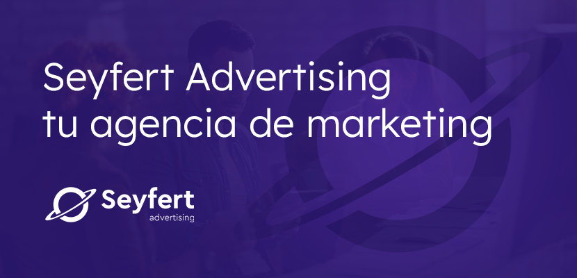 Seyfert Advertising: Tu Agencia de Marketing Digital