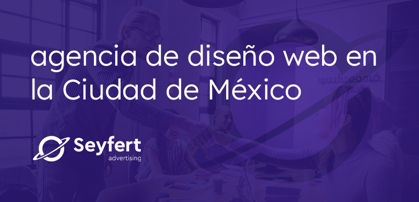 Seyfert Advertising: La agencia de diseño en México